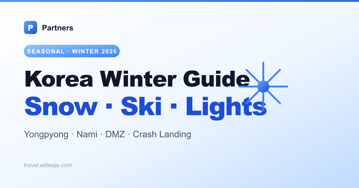 Korea Winter 2026–27: Snow, K-Drama & Christmas Guide
